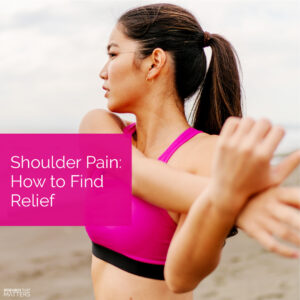 Shoulder Pain in Lake Hallie, WI - How to Find Relief