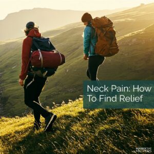 Lake Hallie Neck Pain How to Find Relief