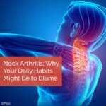 Lake Hallie - Neck Arthritis - Why Your Daily Habits Might Be to Blame