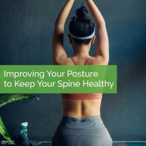 Improving Your Posture to Keep Your Spine Healthy in Chippewa Falls