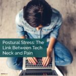 Postural Stress - the Link Between Tech Neck and Pain in Chippewa Falls, WI