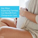 Lake Hallie Chippewa Falls- Key Ways Expecting Families Can Benefit from Chiropractic Care